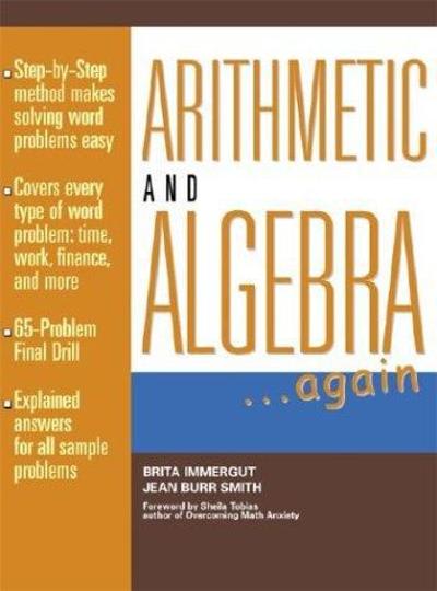 arithmetic and algebra again 2nd edition brita immergut, jean burr smith 007146946x, 9780071469463