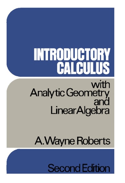 calculus with analytic geometry and linear algebra 2nd edition a wayne roberts 1483263959, 9781483263953