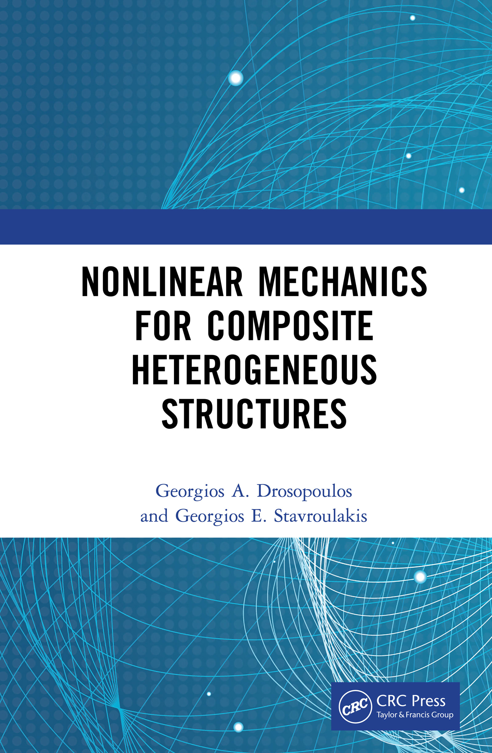 nonlinear mechanics for composite heterogeneous structures 1st edition georgios a drosopoulos, georgios e