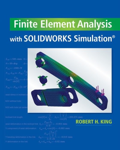 finite element analysis with solidworks simulation 1st edition robert h king 133767091x, 9781337670913
