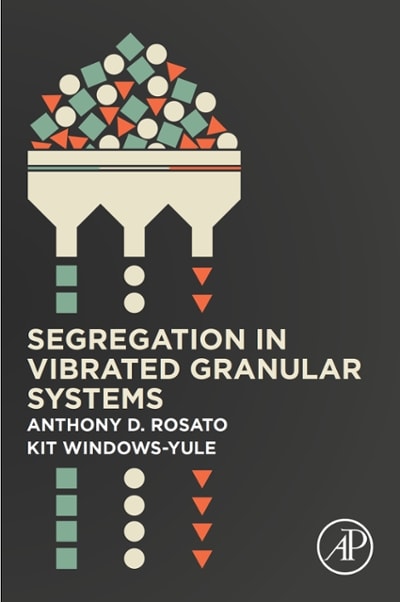 segregation in vibrated granular systems 1st edition anthony d rosato, christopher windows yule 0128142006,