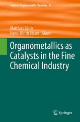 organometallics as catalysts in the fine chemical industry 1st edition matthias beller, hans ulrich blaser