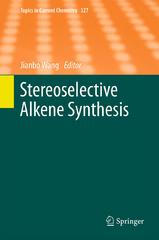 stereoselective alkene synthesis 1st edition jianbo wang 364231824x, 9783642318245