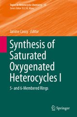 synthesis of saturated oxygenated heterocycles i 5- and 6-membered rings 1st edition janine cossy 3642414737,