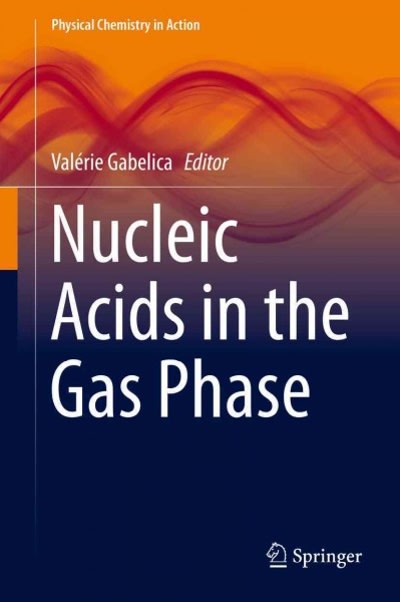 nucleic acids in the gas phase 1st edition valérie gabelica 3642548423, 9783642548420