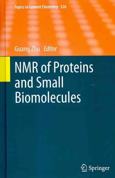nmr of proteins and small biomolecules 1st edition guang zhu 3642289177, 9783642289170