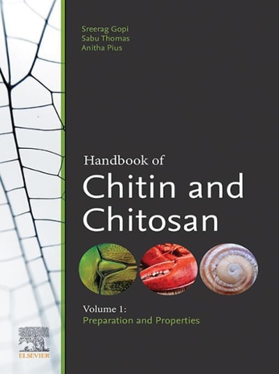handbook of chitin and chitosan volume 1 preparation and properties 1st edition sabu thomas, anitha pius,