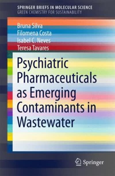 psychiatric pharmaceuticals as emerging contaminants in wastewater 1st edition bruna silva, filomena costa,