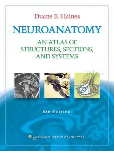 neuroanatomy an atlas of structures, sections, and systems 8th edition duane e haines 1605476536,