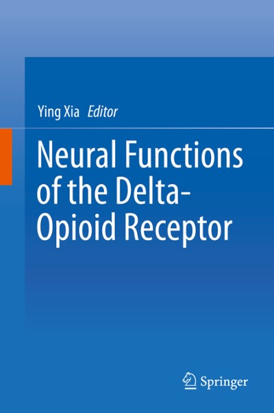 neural functions of the delta-opioid receptor 1st edition ying xia 3319254952, 9783319254951