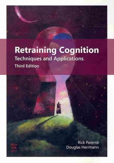 retraining cognition techniques and applications 3rd edition rick parente, douglas j herrmann 1416404384,