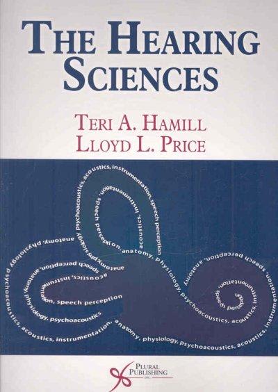 the hearing sciences 1st edition teri hamill, lloyd price 1597561991, 9781597561990