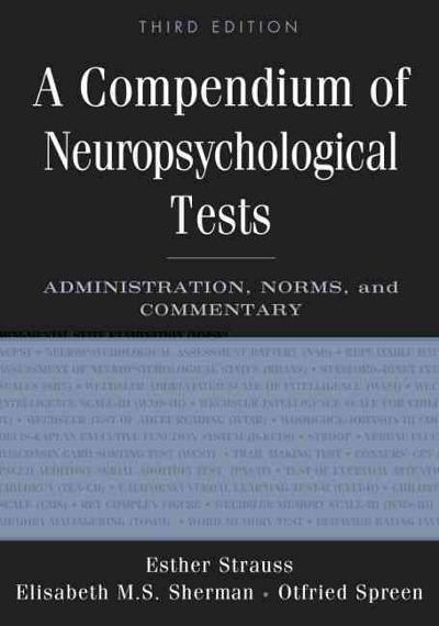a compendium of neuropsychological tests administration, norms, and commentary 3rd edition esther strauss,