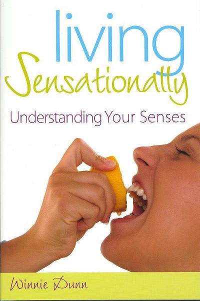 living sensationally understanding your senses 1st edition winnie dunn 1846427339, 9781846427336