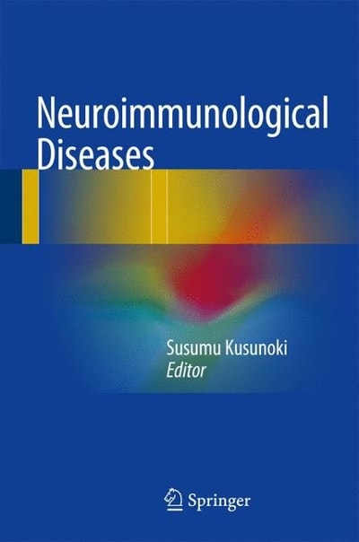 neuroimmunological diseases 1st edition susumu kusunoki 4431555943, 9784431555940