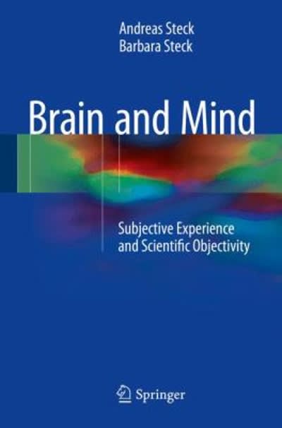 brain and mind subjective experience and scientific objectivity 1st edition andreas steck, barbara steck