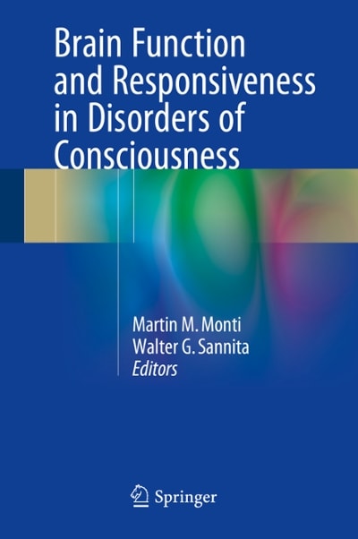 brain function and responsiveness in disorders of consciousness 1st edition martin m monti, walter g sannita
