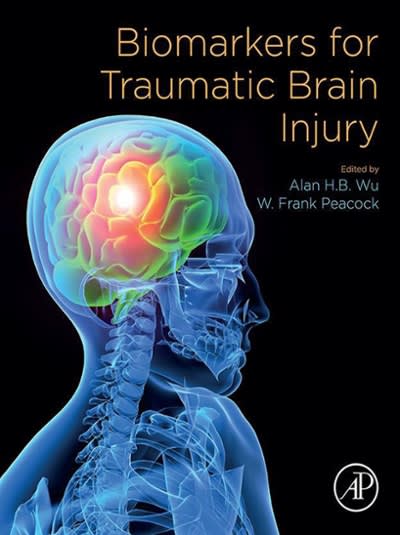 biomarkers for traumatic brain injury 1st edition alan h b wu, w frank peacock 0128167300, 9780128167304