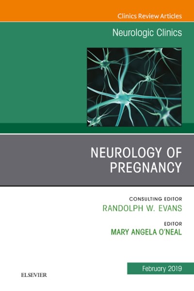 neurology of pregnancy, an issue of neurologic clinics 1st edition mary angel oneal 0323654762, 9780323654760