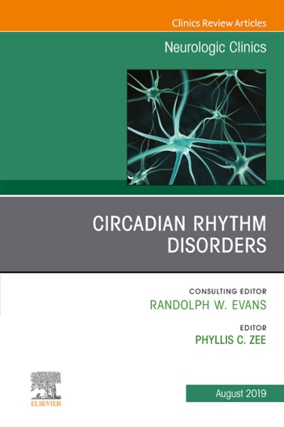 circadian rhythm disorders , an issue of neurologic clinics 1st edition phyllis c zee 032368274x,