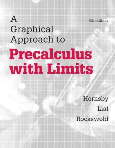 graphical approach to precalculus with limits 6th edition john hornsby, margaret l lial, gary k rockswold