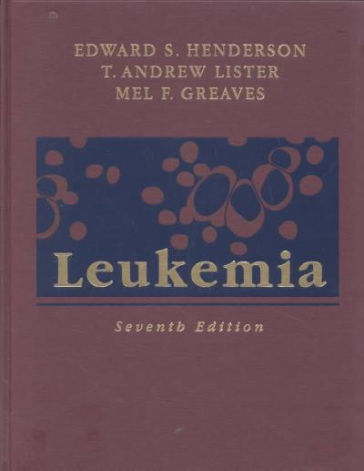 leukemia 7th edition edward s henderson, t andrew lister, mel f greaves 0721690602, 9780721690605