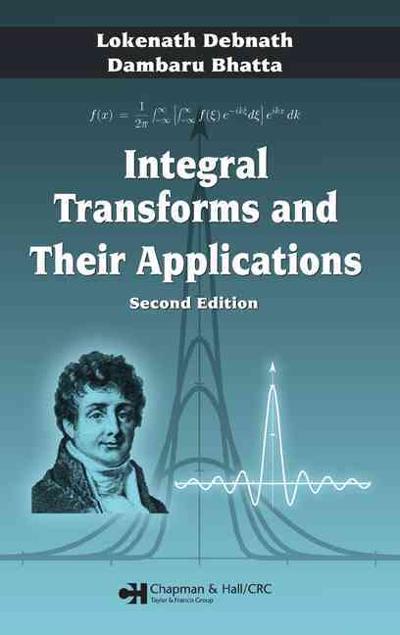 integral transforms and their applications 3rd edition lokenath debnath, dambaru bhatta 1482223589,