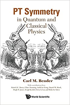 pt symmetry in quantum and classical physics 1st edition carl m bender 1786346680, 9781786346681