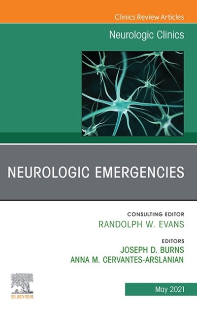 neurologic emergencies, an issue of neurologic clinics 1st edition joseph d burns, anna m cervantes arslanian
