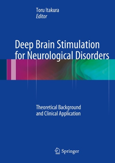 deep brain stimulation for neurological disorders theoretical background and clinical application 1st edition