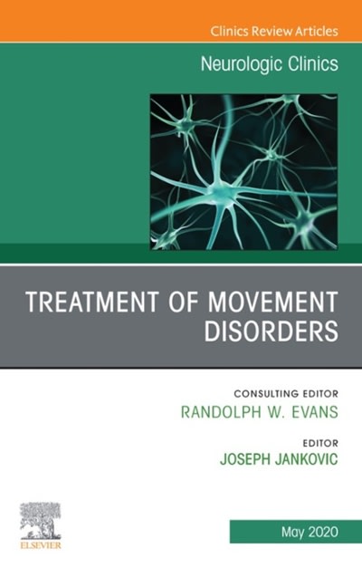treatment of movement disorders, an issue of neurologic clinics 1st edition joseph jankovic 0323709923,