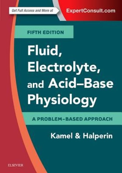 fluid, electrolyte and acid-base physiology a problem-based approach 5th edition kamel s kamel, mitchell l