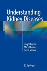 understanding kidney diseases 1st edition hugh c rayner, mark thomas, david milford 3319234587, 9783319234588