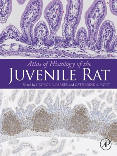 atlas of histology of the juvenile rat 1st edition george a parker, catherine a picut 0128026960,