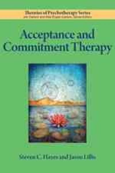acceptance and commitment therapy 1st edition steven c hayes, jason lillis 1433811537, 9781433811531