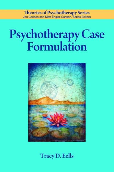 psychotherapy case formulation 1st edition tracy d eells 1433820102, 9781433820106