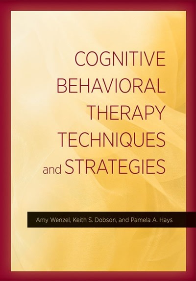 cognitive behavioral therapy techniques and strategies 1st edition amy wenzel, keith s dobson, pamela a hays