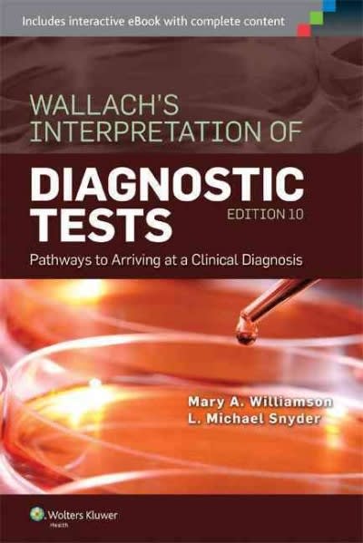wallachs interpretation of diagnostic tests pathways to arriving at a clinical diagnosis 10th edition mary a