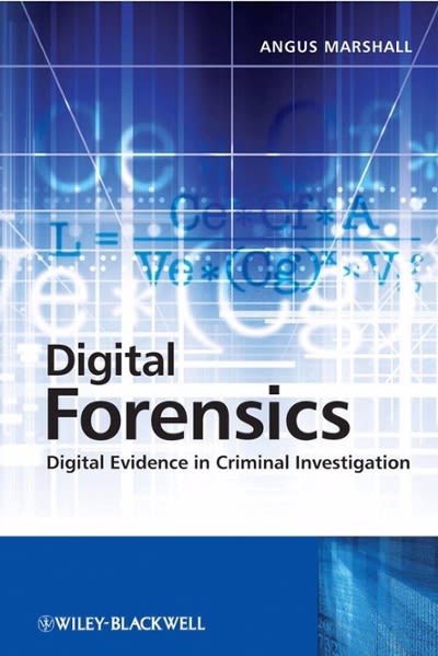 digital forensics digital evidence in criminal investigations 1st edition catherine marshall, angus mckenzie