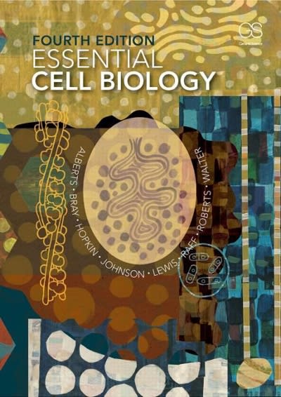 essential cell biology 4th edition bruce alberts, dennis bray, karen hopkin, alexander d johnson, julian