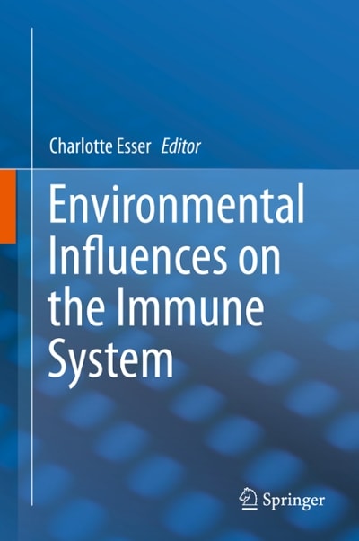 environmental influences on the immune system 1st edition charlotte esser 3709118905, 9783709118900