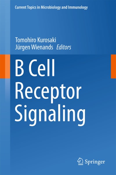b cell receptor signaling 1st edition tomohiro kurosaki, jürgen wienands 3319261339, 9783319261331