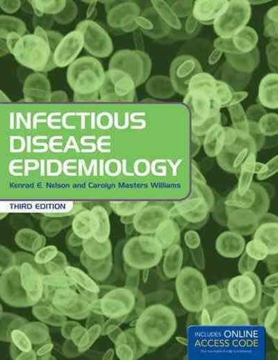 infectious disease epidemiology 3rd edition kenrad e nelson, carolyn masters williams 1449683797,