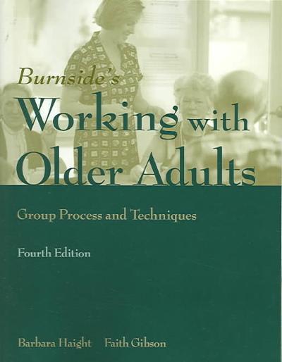 working with older adults group process and technique 4th edition barbara k haight, faith gibson 076374770x,