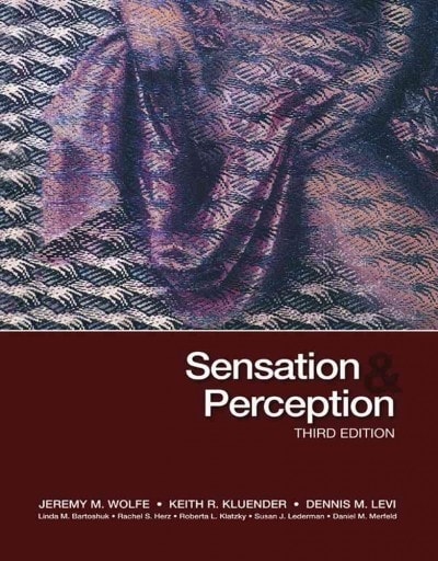 sensation and perception 3rd edition jeremy wolfe, keith kluender, dennis levi, linda bartoshuk, rachel herz,