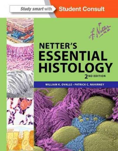 netters essential histology 2nd edition william k ovalle, patrick c nahirney 1455706310, 9781455706310