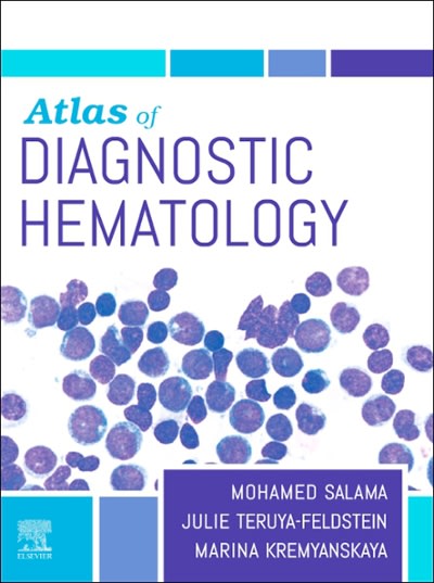 atlas of diagnostic hematology 1st edition mohamed salama, teruya feldstein julie, kremyanskaya marina