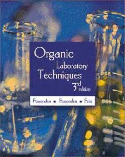 organic laboratory techniques 3rd edition ralph j fessenden, joan s fessenden, patty feist 0534379818,