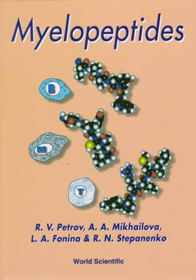 myelopeptides 1st edition rem v petrov, augusta a mikhailova, larissa a fonina, rodion n stepanenko