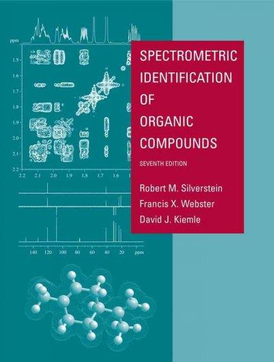 spectrometric identification of organic compounds 7th edition robert m silverstein, francis x webster, david